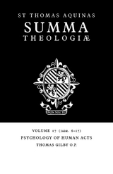 Summa Theologiae: Volume 17, Psychology of Human Acts - Aquinas, Thomas; Gilby, Thomas