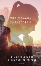 Optimismus entfesseln - Fabian Pscherer