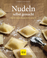 Nudeln selbst gemacht - Cornelia Schinharl