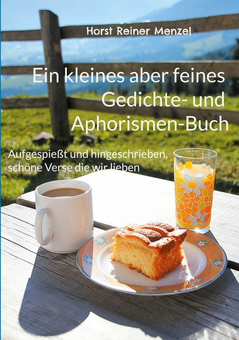 Ein kleines aber feines Gedichte- und Aphorismen-Buch - Horst Reiner Menzel