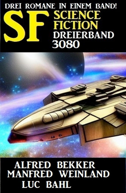 Science Fiction Dreierband 3080 -  Alfred Bekker,  Manfred Weinland,  Luc Bahl