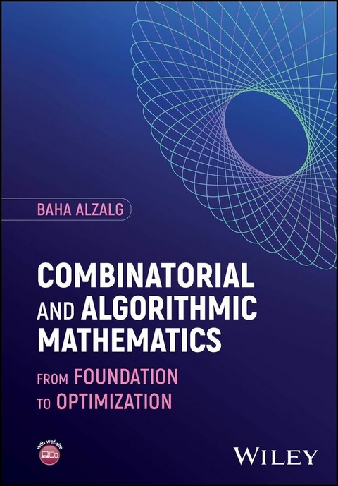 Combinatorial and Algorithmic Mathematics -  Baha Alzalg