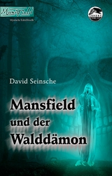 Mansfield und der Walddämon - David Seinsche