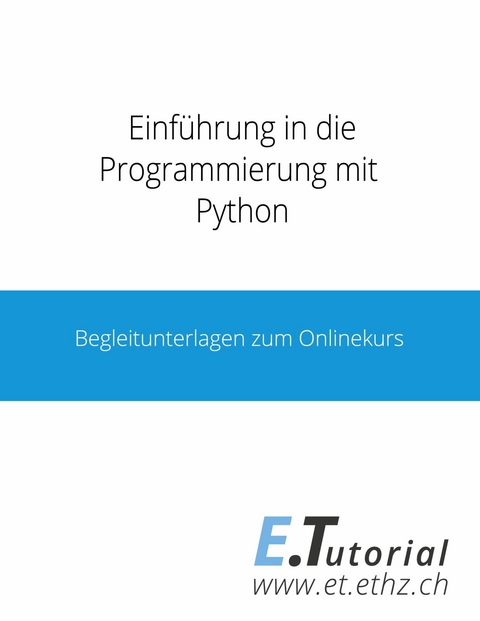 Einführung in die Programmierung mit Python -  Lukas Fässler,  Markus Dahinden,  Dennis Komm,  David Sichau