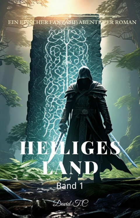 Heiliges Land:Ein Epischer Fantasie Abenteuer Roman (Band 1) -  David T.C