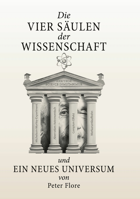 Die vier Säulen der Wissenschaft -  Peter Flore