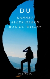 Du kannst alles haben was du willst - Fabian Pscherer