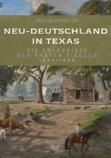 Neu-Deutschland in Texas - Denise Wheeler