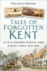 Tales of Forgotten Kent -  Malcolm Horton