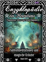 Enzyklopädie des Hexentums - Sabbatmeditationen und magische Kräuter - Band 26 - Frater LYSIR