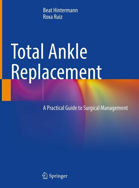 Total Ankle Replacement - Beat Hintermann, Roxa Ruiz