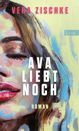 Ava liebt noch -  Vera Zischke