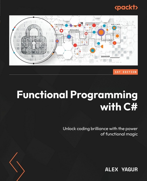 Functional Programming with C# - Alex Yagur