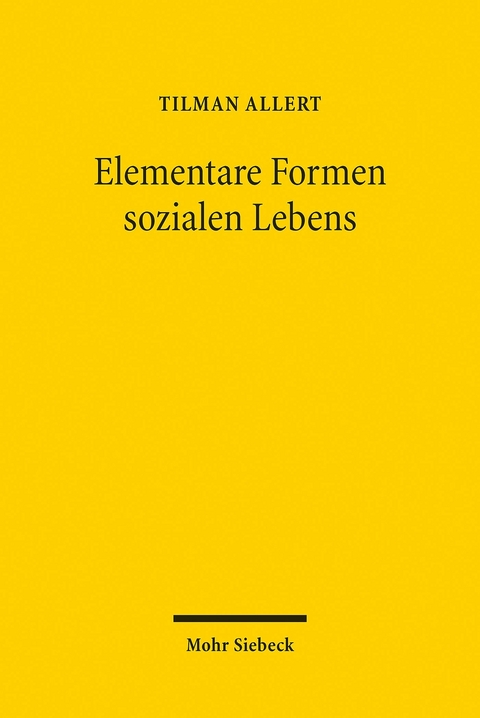 Elementare Formen sozialen Lebens -  Tilman Allert