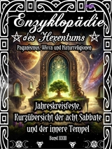 Enzyklopädie des Hexentums - Jahreskreisfeste, Kurzübersicht der acht Sabbate und der innere Tempel - Band 23 - Frater LYSIR