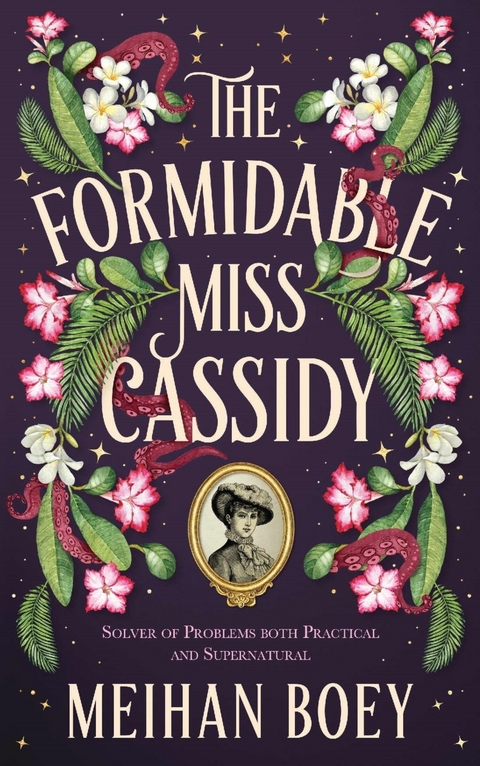 The Formidable Miss Cassidy - Meihan Boey