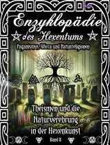 Enzyklopädie des Hexentums - Theismen und Naturverehrung in der Hexenkunst - Band 2 - Frater LYSIR