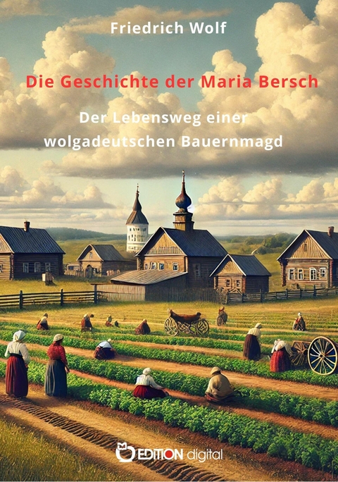 Die Geschichte der Maria Bersch - Friedrich Wolf