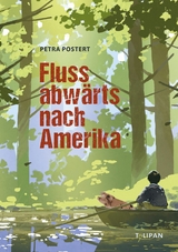 Flussabwärts nach Amerika -  Petra Postert