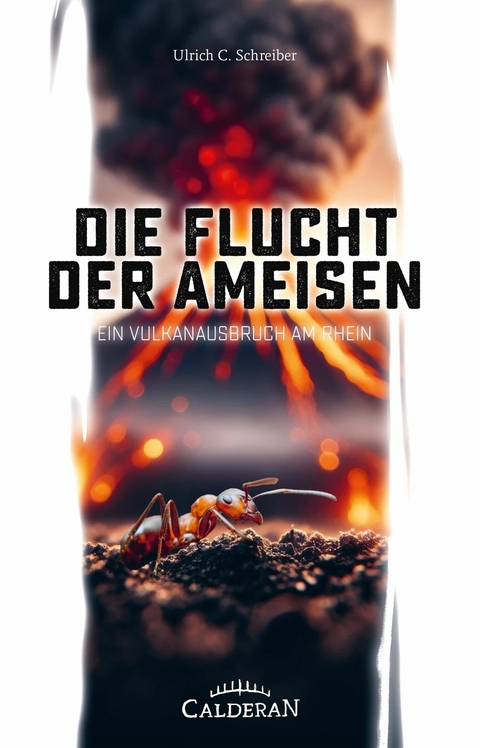 Die Flucht der Ameisen - Ulrich C. Schreiber