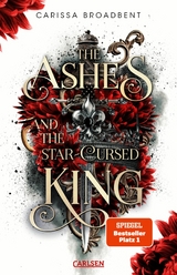 The Ashes and the Star-Cursed King - Carissa Broadbent