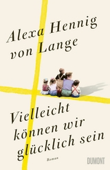 Vielleicht können wir glücklich sein -  Alexa Hennig von Lange