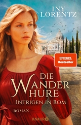 Die Wanderhure. Intrigen in Rom -  Iny Lorentz