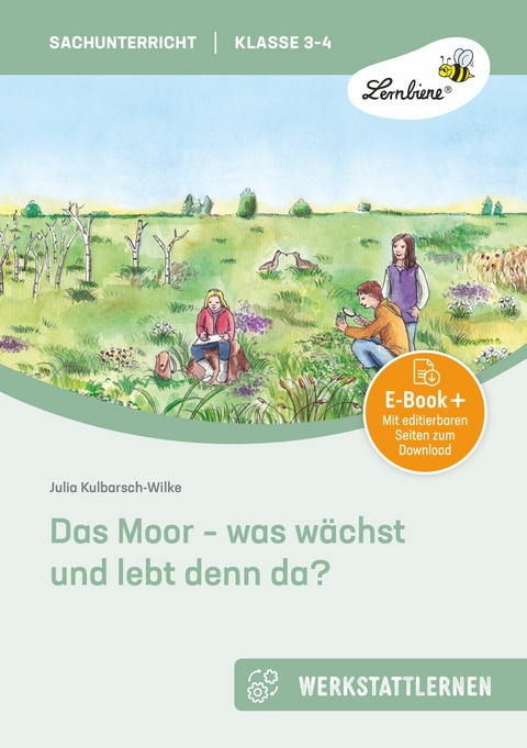 Das Moor - was wächst und lebt denn da? - Julia Kulbarsch-Wilke