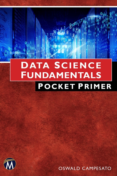 Data Science Fundamentals Pocket Primer - Mercury Learning and Information, Oswald Campesato