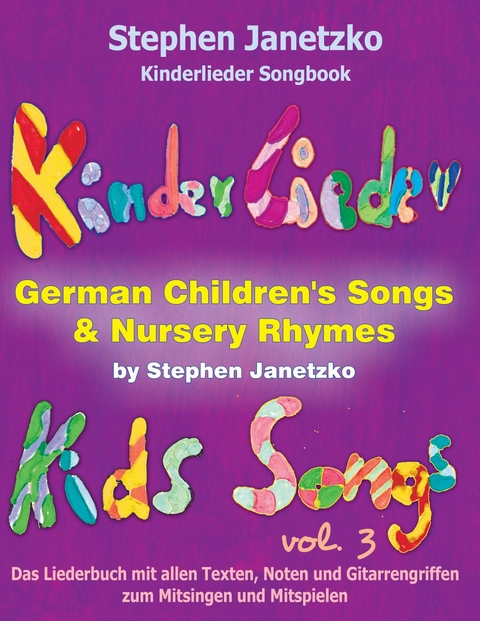 Kinderlieder Songbook - German Children's Songs & Nursery Rhymes - Kids Songs, Vol. 3 - Stephen Janetzko