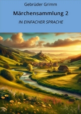 Märchensammlung 2: In Einfacher Sprache - Gebrüder Grimm