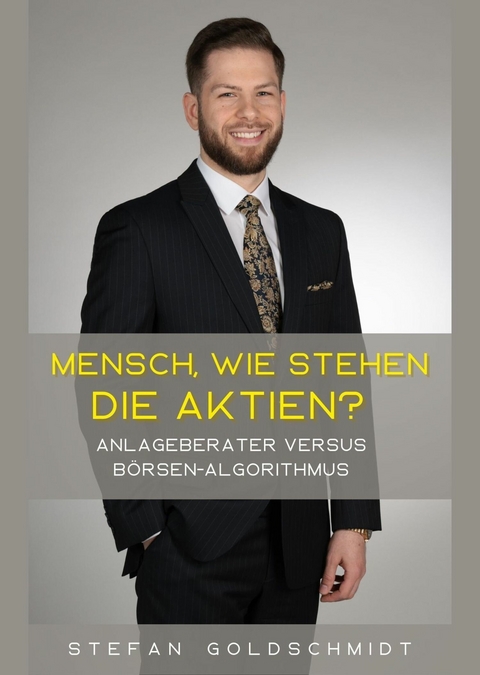 Mensch, wie stehen die Aktien? - Stefan Goldschmidt