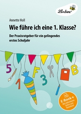 Wie führe ich eine 1. Klasse? -  Annette Holl