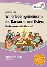 Wir erleben gemeinsam die Karwoche und Ostern - Anastasia Stey