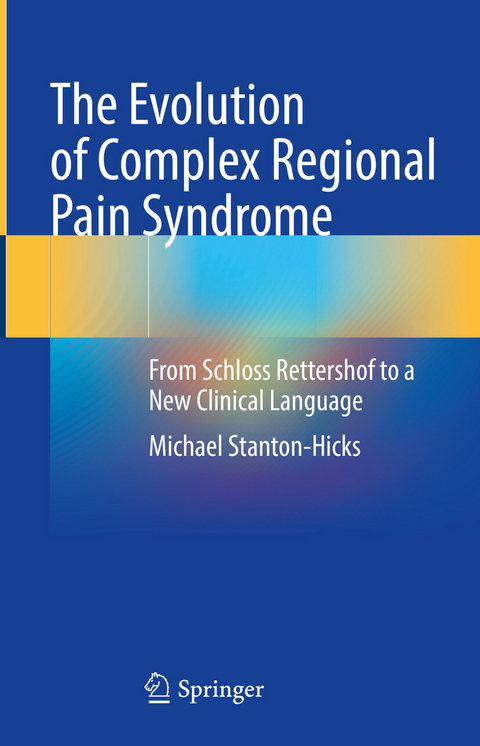 The Evolution of Complex Regional Pain Syndrome - Michael Stanton-Hicks