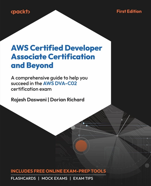 AWS Certified Developer Associate Certification and Beyond -  Rajesh Daswani,  Dorian Richard