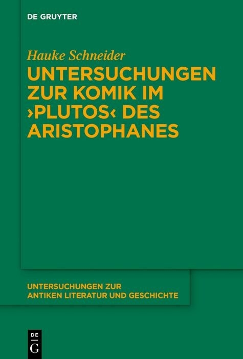 Untersuchungen zur Komik im ?Plutos? des Aristophanes -  Hauke Schneider