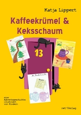 Kaffeekrümel & Keksschaum - Katja Lippert