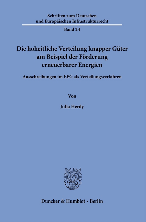 Die hoheitliche Verteilung knapper Güter am Beispiel der Förderung erneuerbarer Energien. -  Julia Herdy