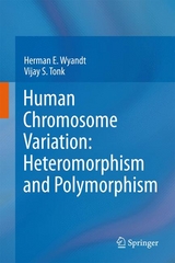 Human Chromosome Variation: Heteromorphism and Polymorphism - Herman E. Wyandt, Vijay S. Tonk