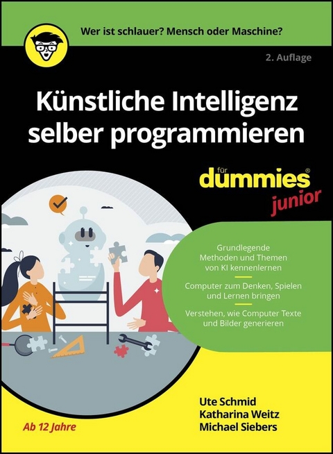 Künstliche Intelligenz selber programmieren für Dummies Junior - Ute Schmid, Katharina Weitz, Michael Siebers