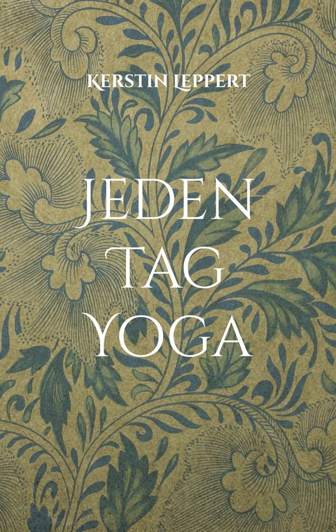 Jeden Tag Yoga - Kerstin Leppert