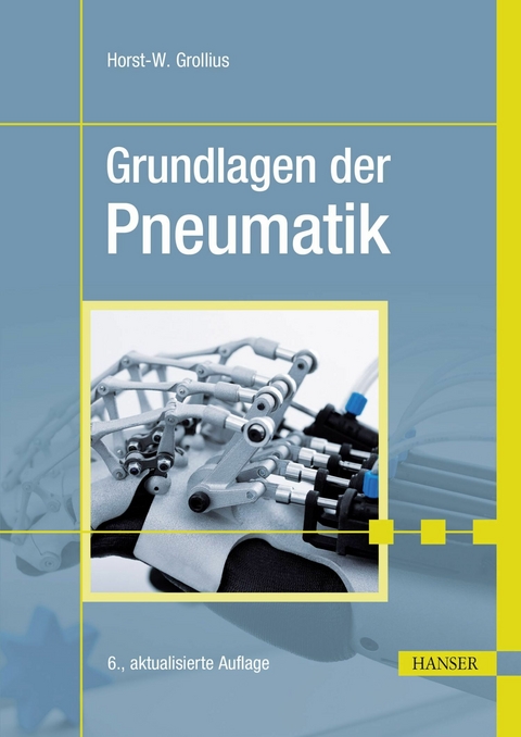 Grundlagen der Pneumatik -  Horst-W. Grollius