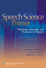 Speech Science Primer - Raphael, Lawrence J.; Borden, Gloria J.; Harris, Katherine S.