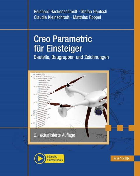 Creo Parametric für Einsteiger -  Reinhard Hackenschmidt,  Stefan Hautsch,  Claudia Kleinschrodt,  Matthias Roppel