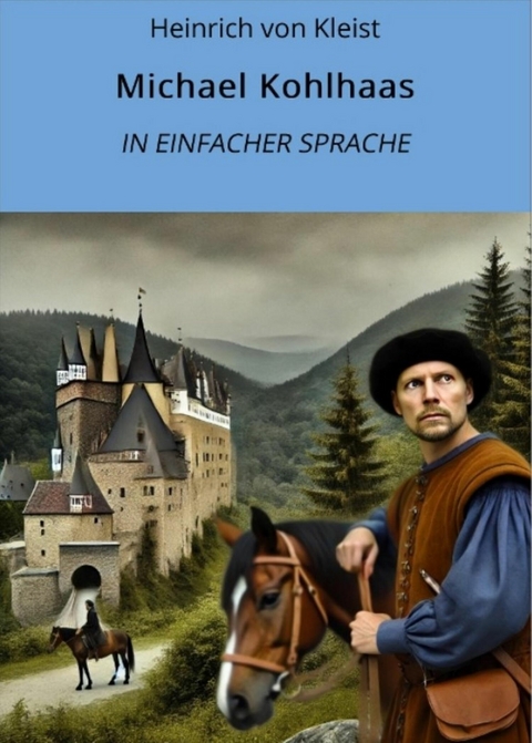 Michael Kohlhaas: In Einfacher Sprache - Heinrich Von Kleist