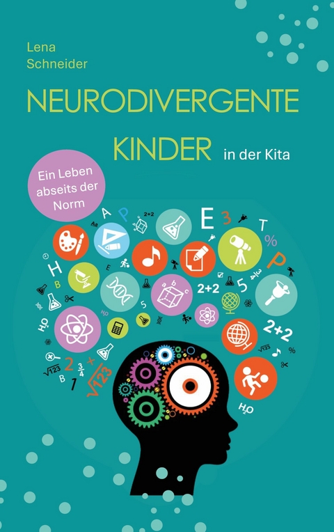 Neurodivergente Kinder in der Kita -  Lena Schneider