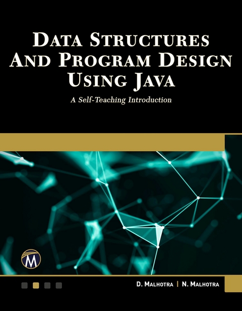 Data Structures and Program Design Using Java -  Mercury Learning and Information,  D. Malhotra,  N. Malhotra