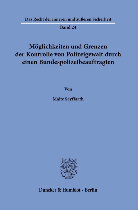 Möglichkeiten und Grenzen der Kontrolle von Polizeigewalt durch einen Bundespolizeibeauftragten. -  Malte Seyffarth