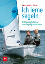 Ich lerne segeln - Heinz Overschmidt, Ramon Gliewe